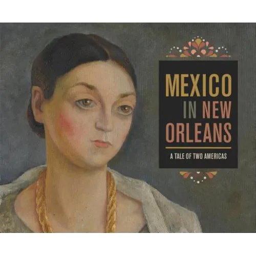 Mexico in New Orleans: A Tale of Two Americas - Paperback
