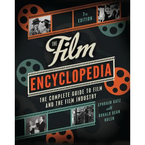 The Film Encyclopedia 7th Edition: The Complete Guide to Film and the Film Industry - Paperback