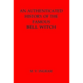 An Authenticated History of the Famous Bell Witch - Paperback
