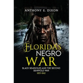 Florida's Negro War: Black Seminoles and the Second Seminole War 1835-1842 - Paperback