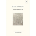 After Prophecy: Opening the Eyes of Fire - Paperback
