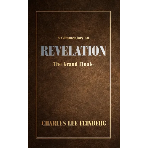 A Commentary on Revelation: The Grand Finale - Hardcover