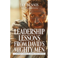 Leadership Lessons from David's Mighty Men: 31 Leadership Lessons on Leading with Intention - Paperback