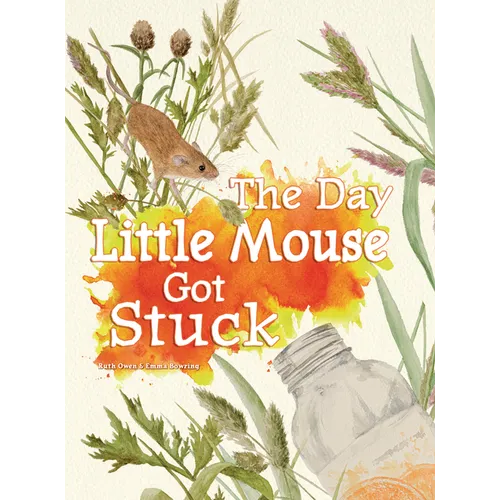The Day Little Mouse Got Stuck - Hardcover