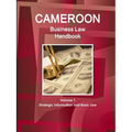 Cameroon Business Law Handbook Volume 1 Strategic, Practical Information and Basic Laws - Paperback