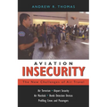 Aviation Insecurity: The New Challenges of Air Travel - Paperback