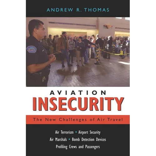Aviation Insecurity: The New Challenges of Air Travel - Paperback
