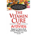 The Vitamin Cure for Arthritis - Hardcover
