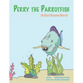 Perry the Parrotfish: a book about overfishing - Paperback