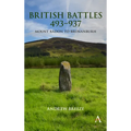 British Battles 493-937: Mount Badon to Brunanburh - Paperback