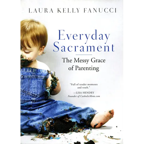 Everyday Sacrament: The Messy Grace of Parenting - Paperback