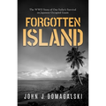 Forgotten Island: The WWII Story of One Sailor's Survival on Japanese-Occupied Guam - Paperback