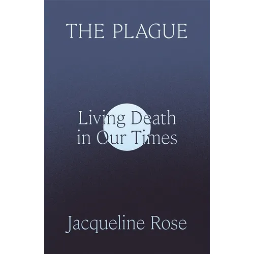 The Plague: Living Death in Our Times - Hardcover
