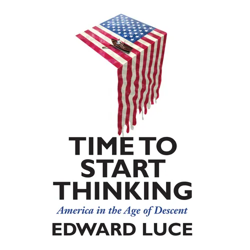 Time to Start Thinking: America in the Age of Descent - Paperback
