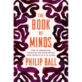 The Book of Minds: How to Understand Ourselves and Other Beings, from Animals to AI to Aliens - Hardcover