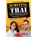 Survival Thai: How to Communicate Without Fuss or Fear Instantly! (Thai Phrasebook & Dictionary) - Paperback