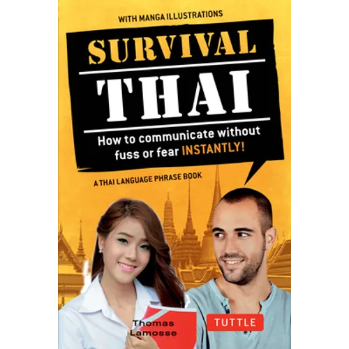 Survival Thai: How to Communicate Without Fuss or Fear Instantly! (Thai Phrasebook & Dictionary) - Paperback