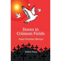 Doves in Crimson Fields: Iraqi Christian Martyrs - Paperback