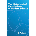The Metaphysical Foundations of Modern Science - Paperback