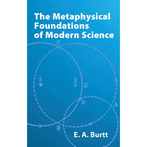 The Metaphysical Foundations of Modern Science - Paperback