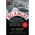 No Angel: My Harrowing Undercover Journey to the Inner Circle of the Hells Angels - Paperback