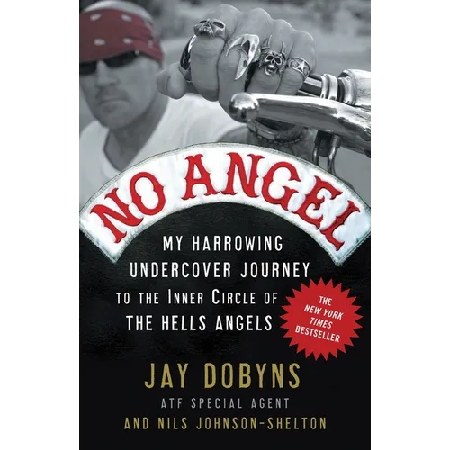 No Angel: My Harrowing Undercover Journey to the Inner Circle of the Hells Angels - Paperback