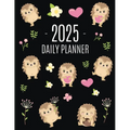 Hedgehog Daily Planner 2025: Make 2025 a Productive Year! Funny Forest Animal Hoglet Organizer: January-December - Paperback