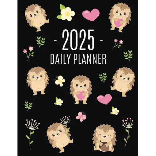 Hedgehog Daily Planner 2025: Make 2025 a Productive Year! Funny Forest Animal Hoglet Organizer: January-December - Paperback