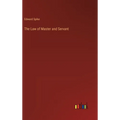 The Law of Master and Servant - Hardcover