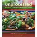 Unprocessed 10th Anniversary Edition: Revitalize Your Health with Whole Foods - Paperback