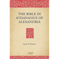 The Bible in Athanasius of Alexandria - Paperback