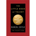 The Little Book of Talent: 52 Tips for Improving Your Skills - Hardcover