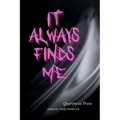 it always finds me - Paperback