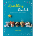 Sparkling Crochet: Make Amigurumi Animals with Yarn That Glitters - Paperback