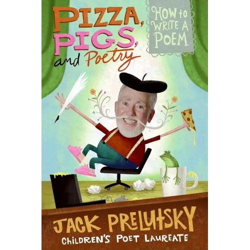 Pizza, Pigs, and Poetry: How to Write a Poem - Paperback