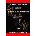 The ankle trips and trips in wing chun - Paperback