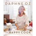 The Happy Cook: 125 Recipes for Eating Every Day Like It's the Weekend - Hardcover