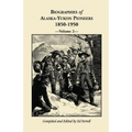 Biographies of Alaska-Yukon Pioneers 1850-1950, Volume 2 - Paperback