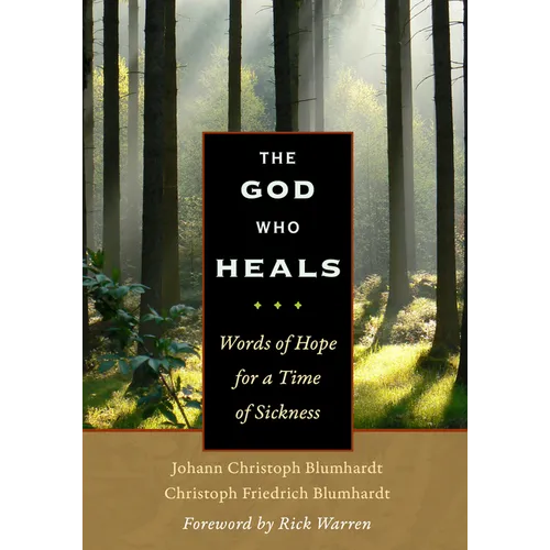 The God Who Heals: Words of Hope for a Time of Sickness - Hardcover