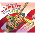 There Was an Old Pirate Who Swallowed a Fish - Hardcover