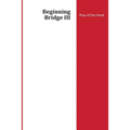 Beginning Bridge III - Play of the hand - Paperback