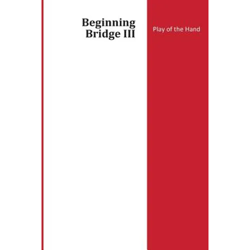 Beginning Bridge III - Play of the hand - Paperback
