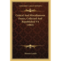 Critical And Miscellaneous Essays, Collected And Republished V4 (1865) - Paperback