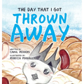 The Day That I Got Thrown Away - Hardcover