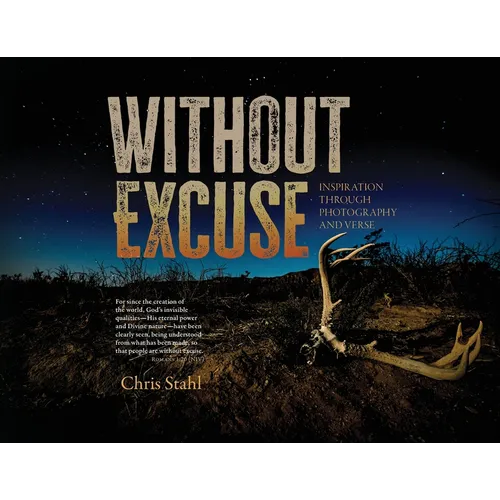 Without Excuse: Inspiration Through Photography and Verse - Paperback