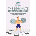The 30-Minute Brain Workout Difficult Crossword Puzzle Books (with 50 puzzles to solve!) - Paperback