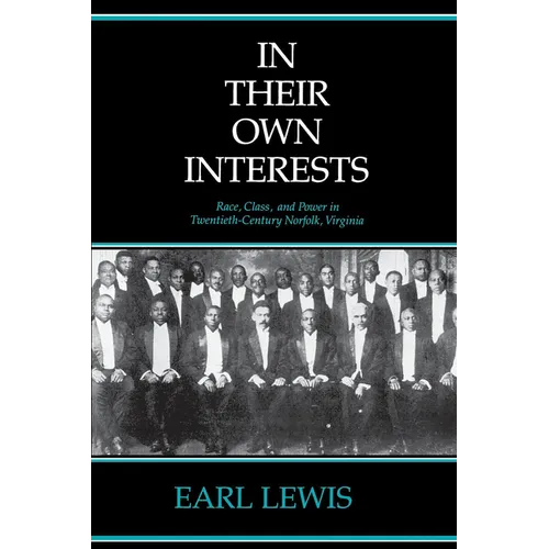 In Their Own Interests: Race, Class and Power in Twentieth-Century Norfolk, Virginia - Paperback