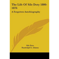 The Life Of Sile Doty 1800-1876: A Forgotten Autobiography - Paperback
