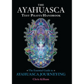 The Ayahuasca Test Pilots Handbook: The Essential Guide to Ayahuasca Journeying - Paperback