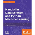 Hands-On Data Science and Python Machine Learning: Perform data mining and machine learning efficiently using Python and Spark - Paperback